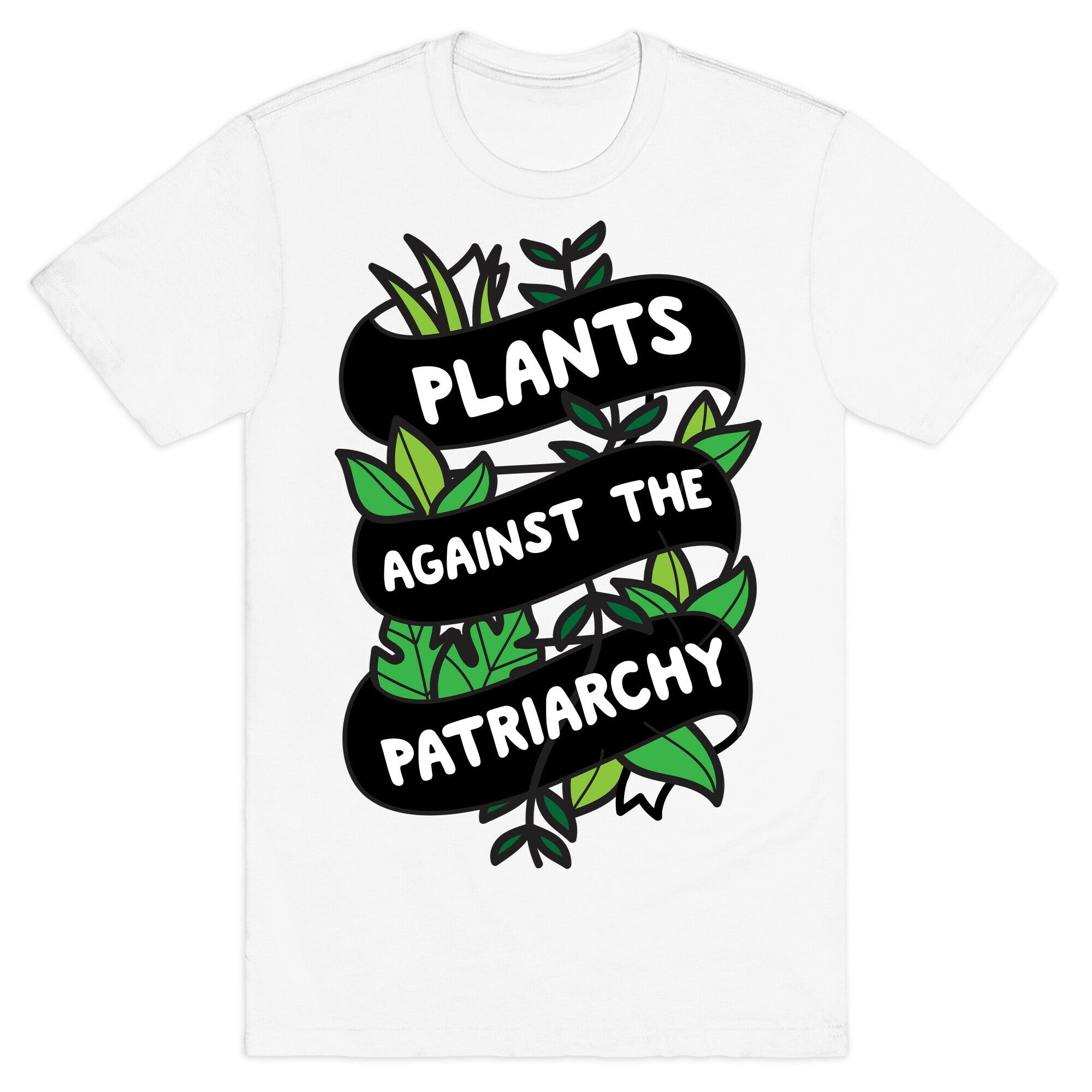 Plants Against The Patriarchy T-Shirt